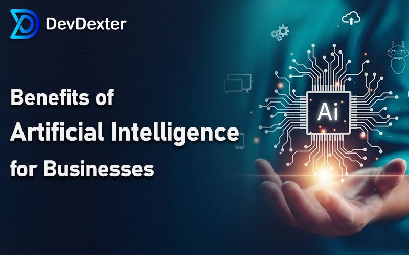 Benefits of Artificial Intelligence for Businesses: Improving Performance and Reducing Costs