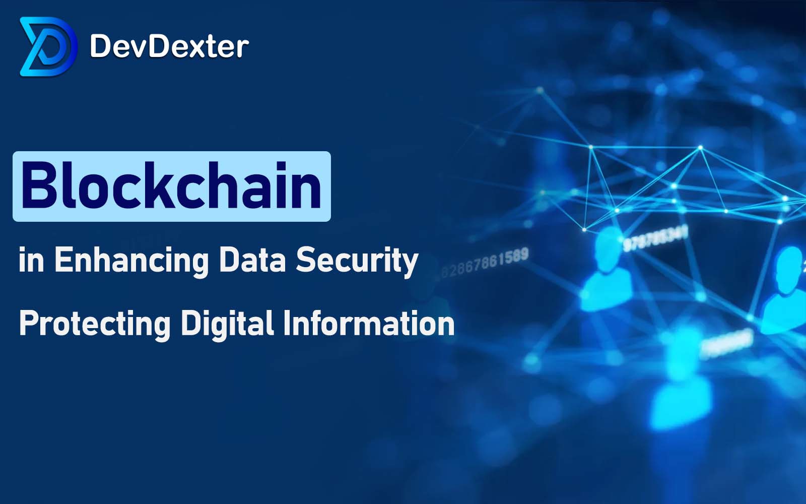 Blockchain in Enhancing Data Security | Protecting Digital Information